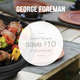 Spend $50 and save $10 on all George Foreman products